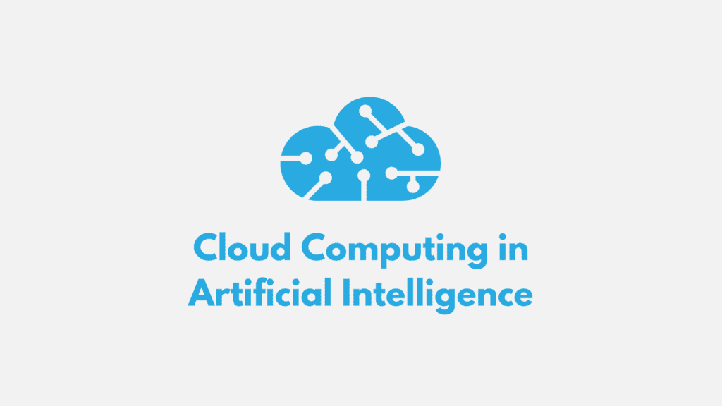 Cloud Computing in Artificial Intelligence