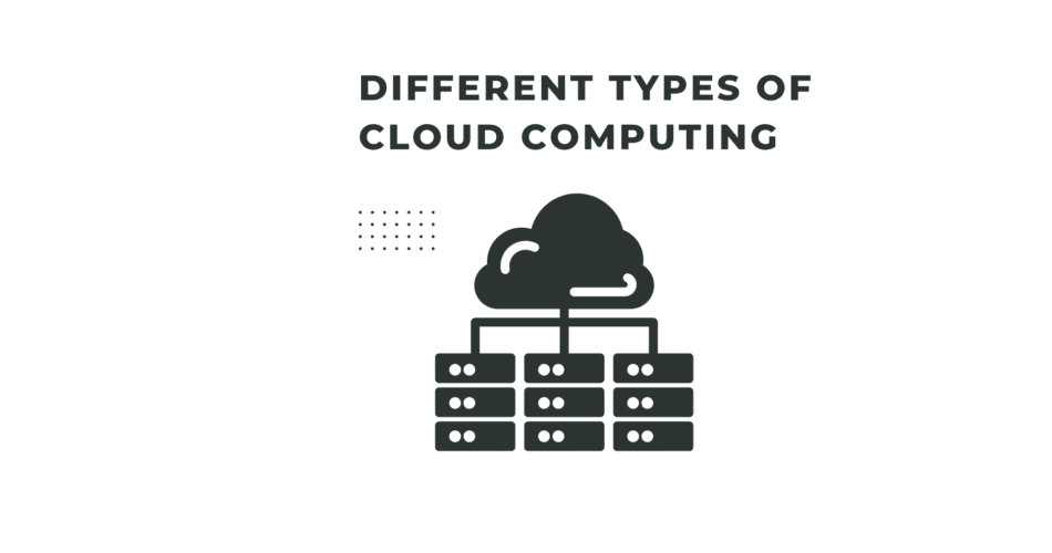 The 5 Revolutionary Different Types Of Cloud Computing - Tech-Wire