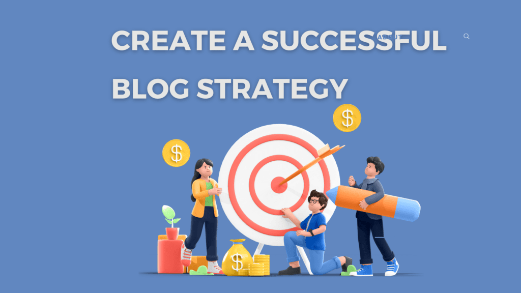 create a successful blog strategy