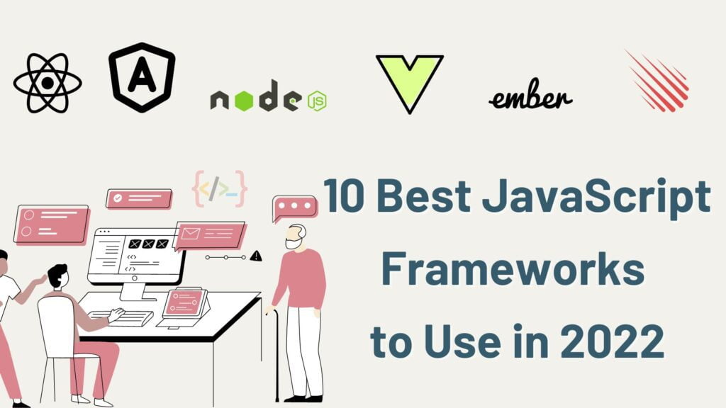 10 Best JavaScript Frameworks to Use in 2022