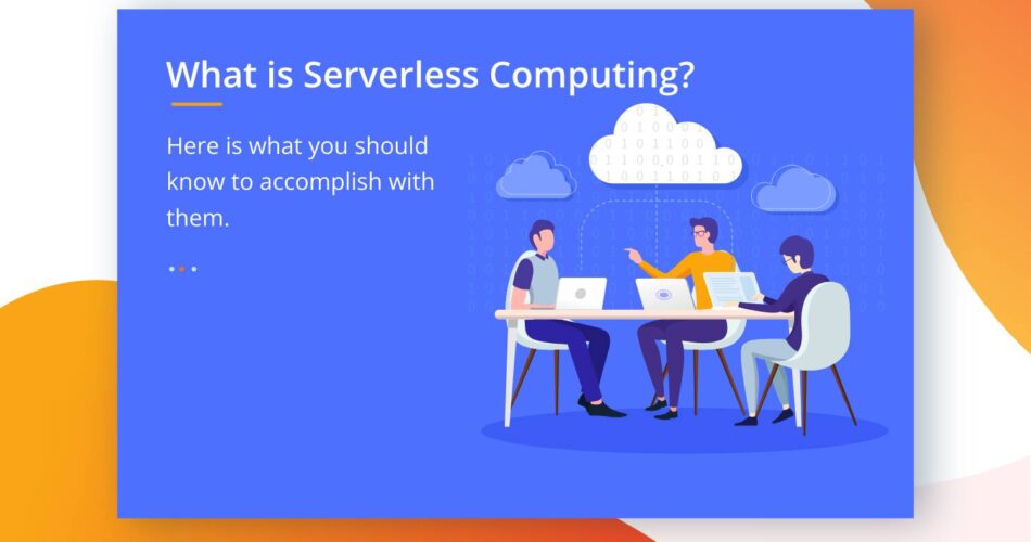 What Is Serverless Computing? 