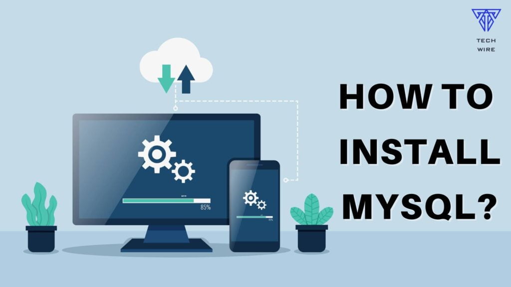 HOW TO INSTALL MYSQL