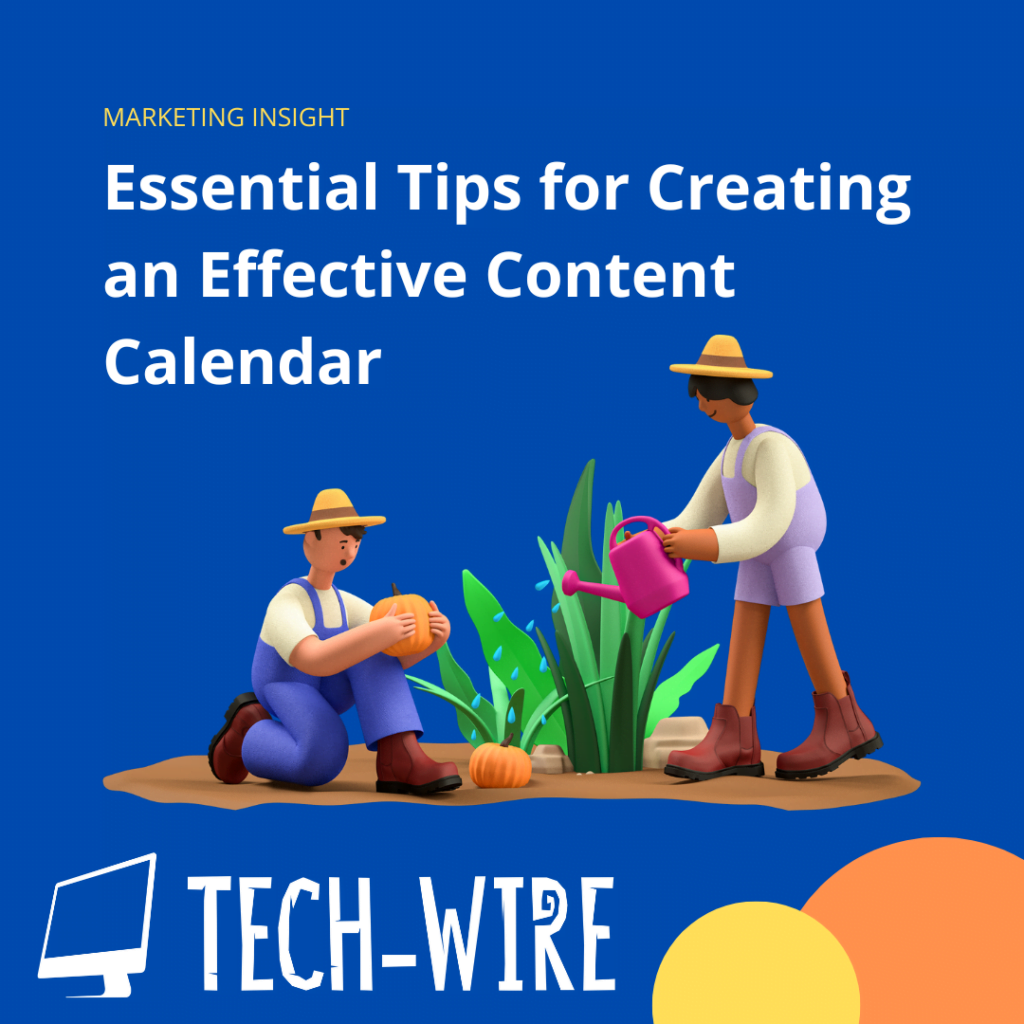 Essential Tips for Creating an Effective Content Calendar